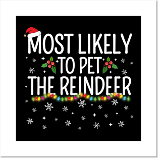 Most Likely To Pet The Reindeer Funny Christmas Gifts Posters and Art